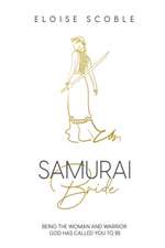 Scoble, E: SAMURAI BRIDE