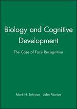 Biology and Cognitive Development – The Case of Face Recognition