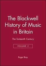 Blackwell History of Music in Britain: Volume 2