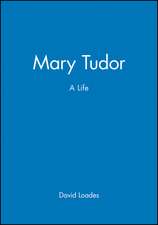 Mary Tudor: A Life