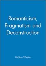 Romanticism, Pragmatism and Deconstruction