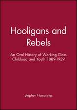 Hooligans or Rebels? – An Oral History of Working–Class Childood and Youth 1889–1939