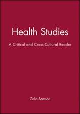 Health Studies – A Critical and Cross–Cultural Reader