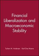 Financial Liberalization and Macroeconomic Stability