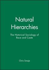 Natural Hierarchies – The Historical Aociology of Race and Caste