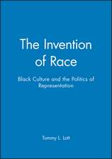 The Invention of Race: Black Culture and the Politics of Representation