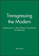 Transgressing the Modern: : Exploration in the Western Experience of Otherness