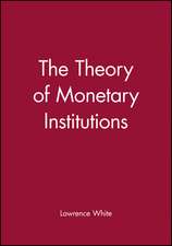 The Theory of Monetary Institutions