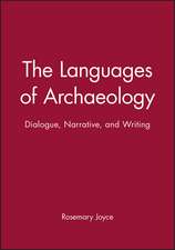 The Languages of Archaeology: Dialogue, Narrative, and Writing