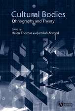 Cultural Bodies: Ethnography and Theory