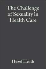 The Challenge of Sexuality in Health Care