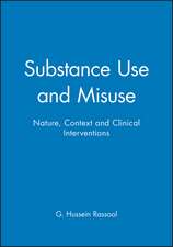 Substance Use and Misuse – Nature, Context and Clinical Interventions