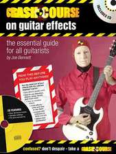 Crash Course on Guitar Effects: The Essential Guide for All Guitarists