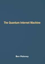 The Quantum Internet Machine