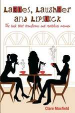 Lattes, Laughter and Lipstick: The Book That Transforms and Revitalises Women