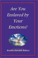 Are You Enslaved by Your Emotions?: An Introduction