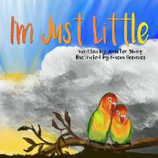 IM JUST LITTLE