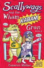 Scallywags and the Wham Kabam Gran