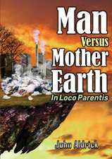 Man Versus Mother Earth