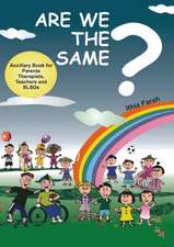 Are We The Same? Ancillary Book for Parents, Teachers and SLOs