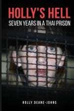 Holly's Hell - Seven Years in a Thai Prison