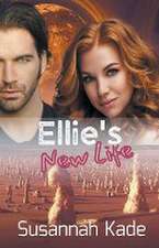 Kade, S: Ellie's New Life