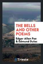 The Bells and Other Poems