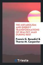 The Metabolism and Energy Transformations of Healthy Man During Rest