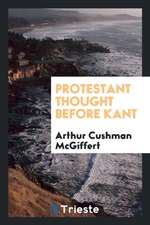 Protestant Thought Before Kant