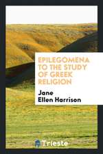 Epilegomena to the Study of Greek Religion