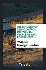 The Kingship of Self-Control: Individual Problems and Possibilities ...