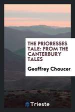 The Prioresses Tale: From the Canterbury Tales