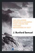 The Icelander Thorfinn Karlsefni Who Visited the Western Hemisphere in 1007