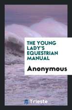 The Young Lady's Equestrian Manual