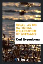 Hegel, as the National Philosopher of Germany