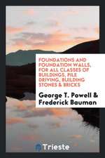 Foundations and Foundation Walls, for All Classes of Buildings, Pile Driving ...