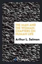 The Man and the Woman: Chapters on Human Life