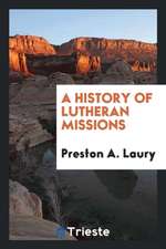 A History of Lutheran Missions