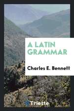 A Latin Grammar