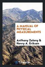 A Manual of Physical Measurements