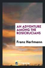 An Adventure Among the Rosicrucians