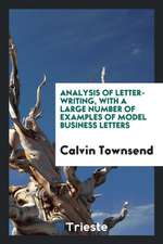 Analysis of Letter-Writing, with a Large Number of Examples of Model Business Letters