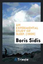 An Experimental Study of Sleep. [1909]