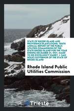 State of Rhode Island and Providence Plantations. Tenth Annual Report of the Public Utilities Commission of the State Rhode Island for the Year Ending