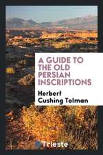 Guide to the Old Persian Inscriptions