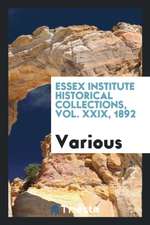 Essex Institute Historical Collections, Vol. XXIX, 1892