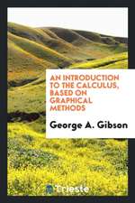 An Introduction to the Calculus, Based on Graphical Methods