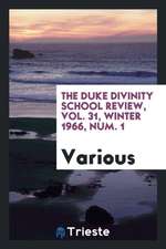 The Duke Divinity School Review, Vol. 31, Winter 1966, Num. 1