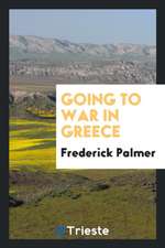 Going to War in Greece;