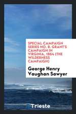 Special Campaign Series No. 8. Grant's Campaign in Virginia, 1864 (the Wilderness Campaign)